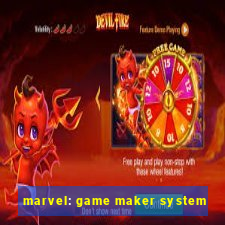 marvel: game maker system